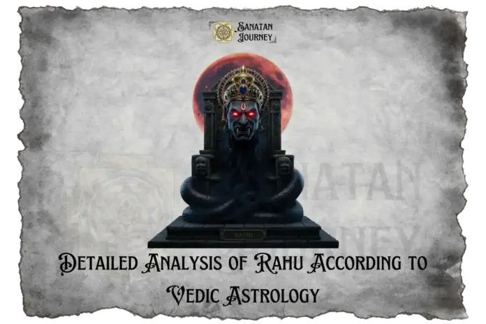 Detailed Analysis of Rahu According to Vedic Astrology